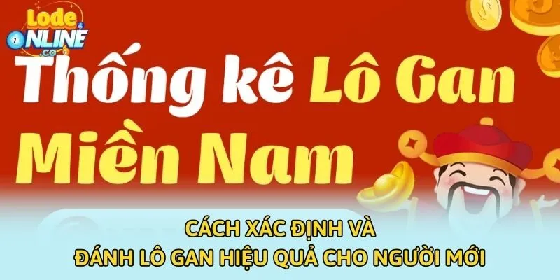 Cách xác định và đánh lô gan hiệu quả cho người mới