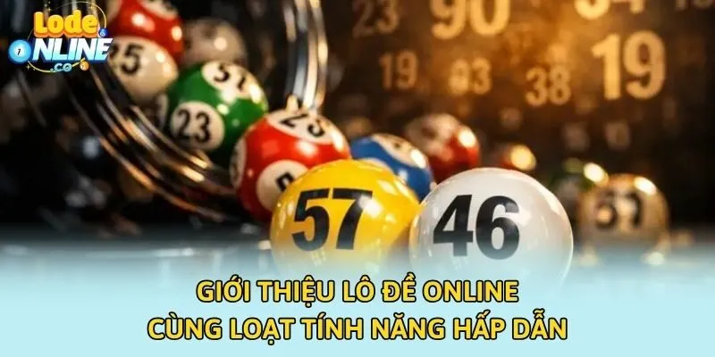 Giới thiệu Lô đề online cùng loạt tính năng hấp dẫn