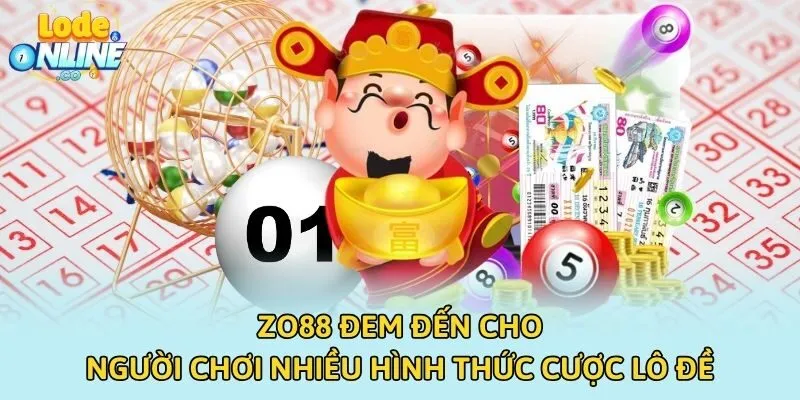 ZO88 đem đến cho người chơi nhiều hình thức cược lô đề